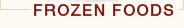 Frozen Foods